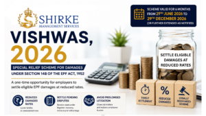 VISHWAS, 2026: A One-Time Opportunity for Employers to Settle EPF Damages at Reduced Rates